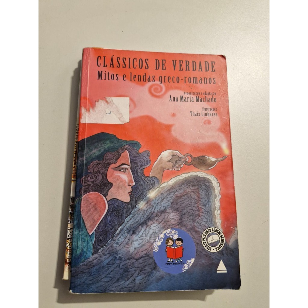 LIVRO, CLÁSSICOS DE VERDADE, MITOS E LENDAS GRACO ROMANOS, ANA MARIA MACHADO