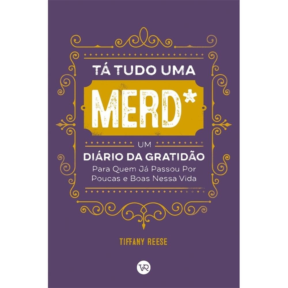 Livro  Tá tudo uma merd* por REESE, TIFANNY Editora GRUPO VR por REESE, TIFANNY
