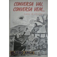 Conversa Vai, Conversa Vem... autor Juarez de Oliveira