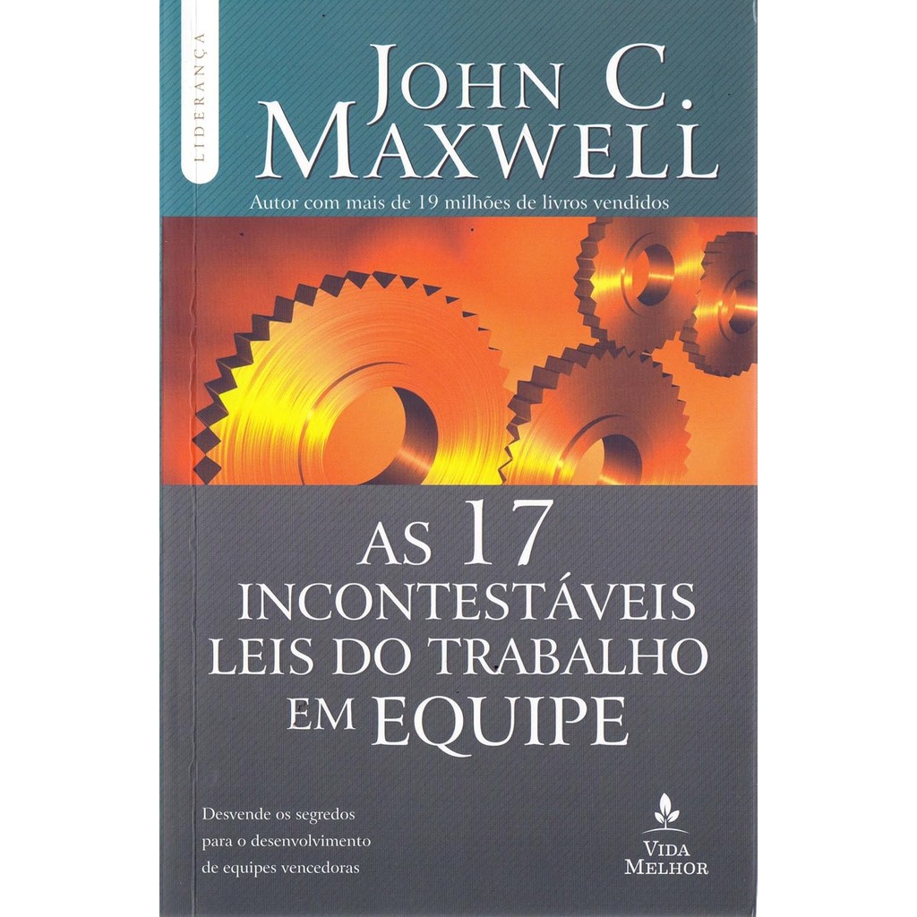 As 17 Incontestáveis Leis do Trabalho em Equipe | John C. Maxwell - Books & Magazines