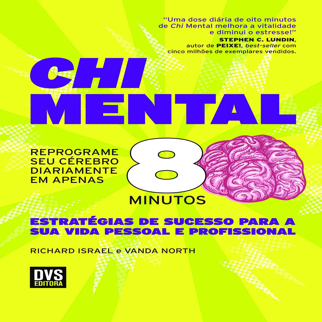 Chi mental: reprograme seu cérebro diariamento em apenas 8 minutos autor Richard Israel / Vanda North