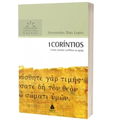 1 Coríntios - Comentários Expositivos Hagnos | Hernandes Dias Lopes | Editora Hagnos