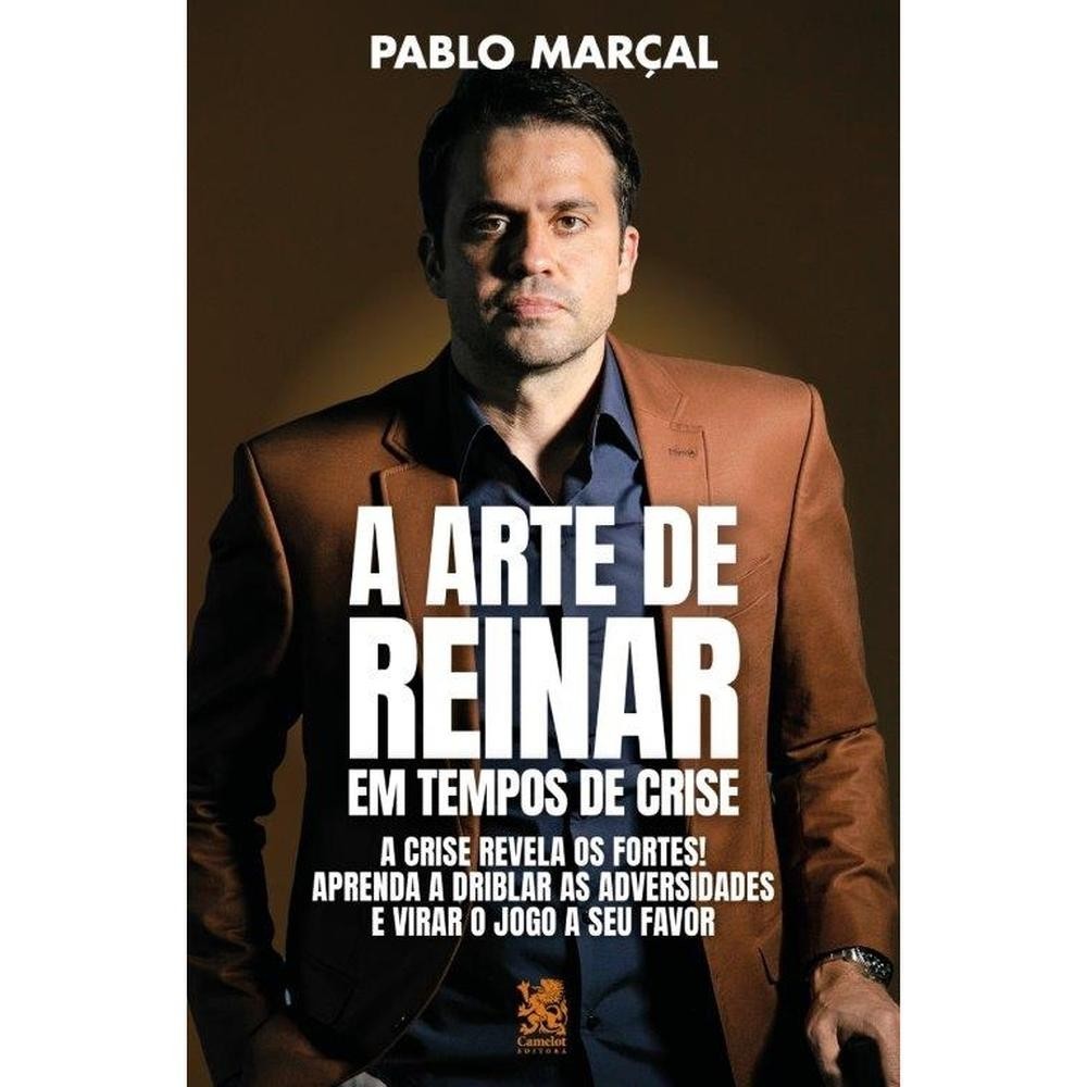 A Arte de Reinar em Tempos de Crise - Pablo Marçal