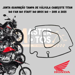 Junta Guarnição Tampa de Válvula Cabeçote anti vazamento Titan 160 Fan 160 Start 160 Bros 160 – 2015 a 2025