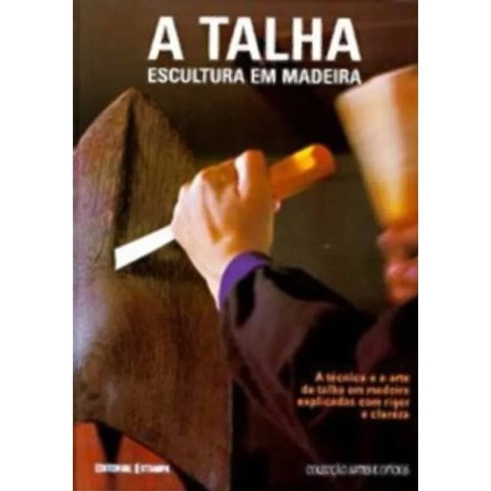 A talha - Escultura em madeira autor Josepmaria Teixidó i Camí / Jacinto Chicharro Santamera