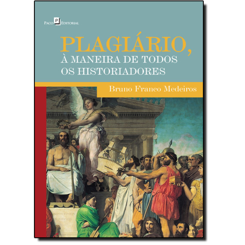Plagiário, à maneira de todos os historiadores