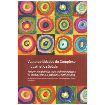 Vulnerabilidades do Complexo Industrial da Saúde de Lia Hasenclever; Julia Paranhos; Gabriela Chaves 6786490