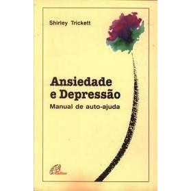 Ansiedade e Depressão Manual de auto-ajuda de Shirley Trickett 6759780