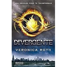 Divergente, Uma Escolha Pode Te Transformar (Trilogia Divergente Livro 1) [Paperback] Roth, Veronica and Peterson, Lucas