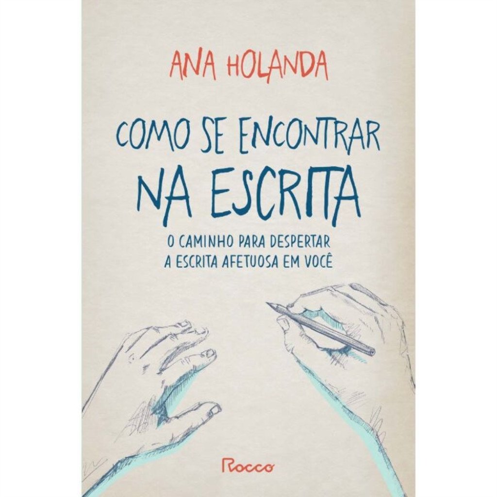 Como Se Encontrar Na Escrita - o Caminho Para Despertar a Escrita Afetuosa Em Você