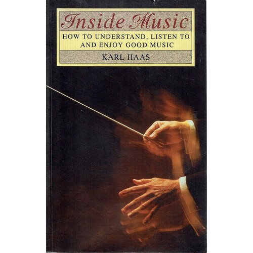 Inside Music - How to Understand, Listen to and Enjoy Good Music autor Karl Haas