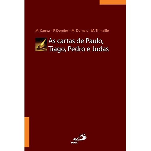 As Cartas De Paulo, Tiago, Pedro E Judas de Marcel Dumas