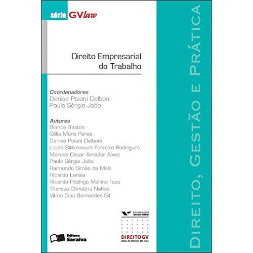 Direito, Gestão E Pratica. Direito Empresarial Do Trabalho - Série Gvlaw de Paulo Sérgio João e Outros