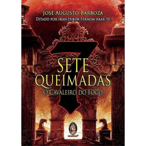 Sete Queimadas - O Cavaleiro Do Fogo | José Augusto Barboza