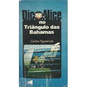 Dico e Alice - no Triângulo das Bahamas de Carlos Figueiredo 6689652
