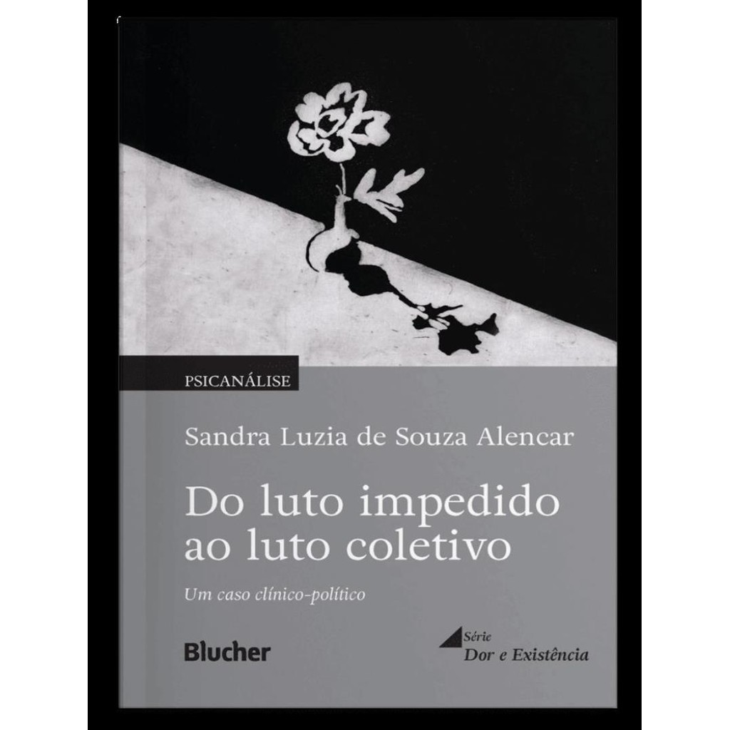 Livro - Do Luto Impedido Ao Luto Coletivo - Um Caso Clinico-Politi