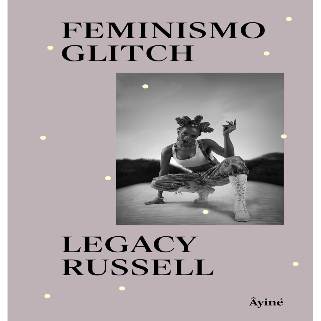 Feminismo Glitch autor Legacy Russell