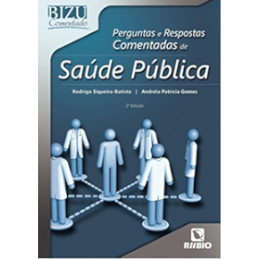 Bizu - Perguntas e Respostas Comentadas de Saúde Pública - Rubio