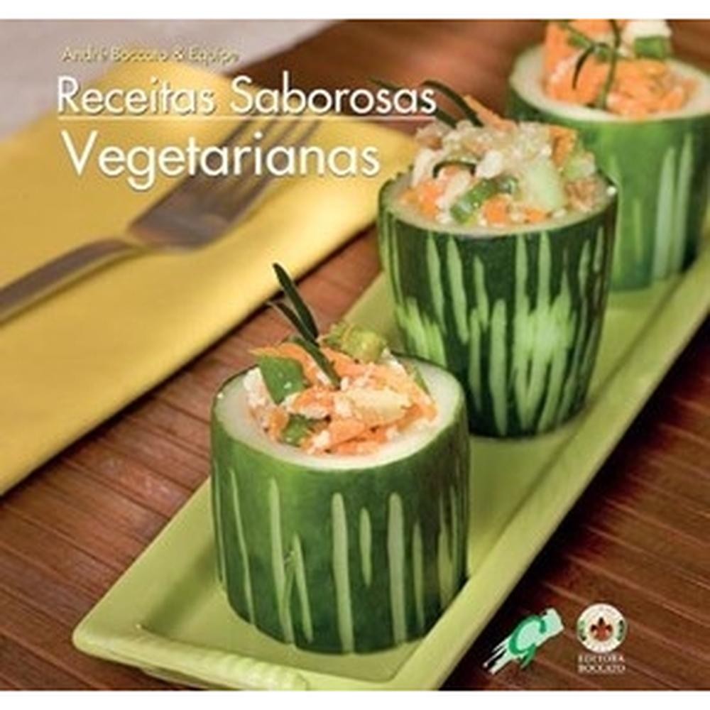 Livro  Receitas saborosas: vegetarianas por BOCCATO, ANDRE Editora GRUPO GLOBAL por BOCCATO, ANDRE