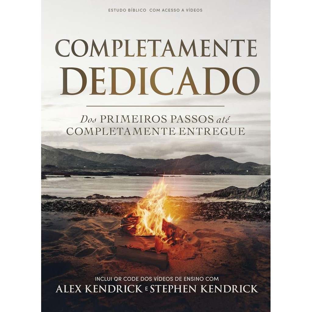 Completamente Dedicado | Dois Primeiros Passos Ate Completamente Entregue | Stephen e Alex KendricK - Books & Magazines