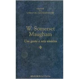 Um gosto e seis vínténs autor W. Somerset, Maugham