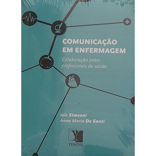Livro: Comunicação em Enfermagem Autor: Iole Simeone e Anna Maria De Santi (Novo, Lacrado)
