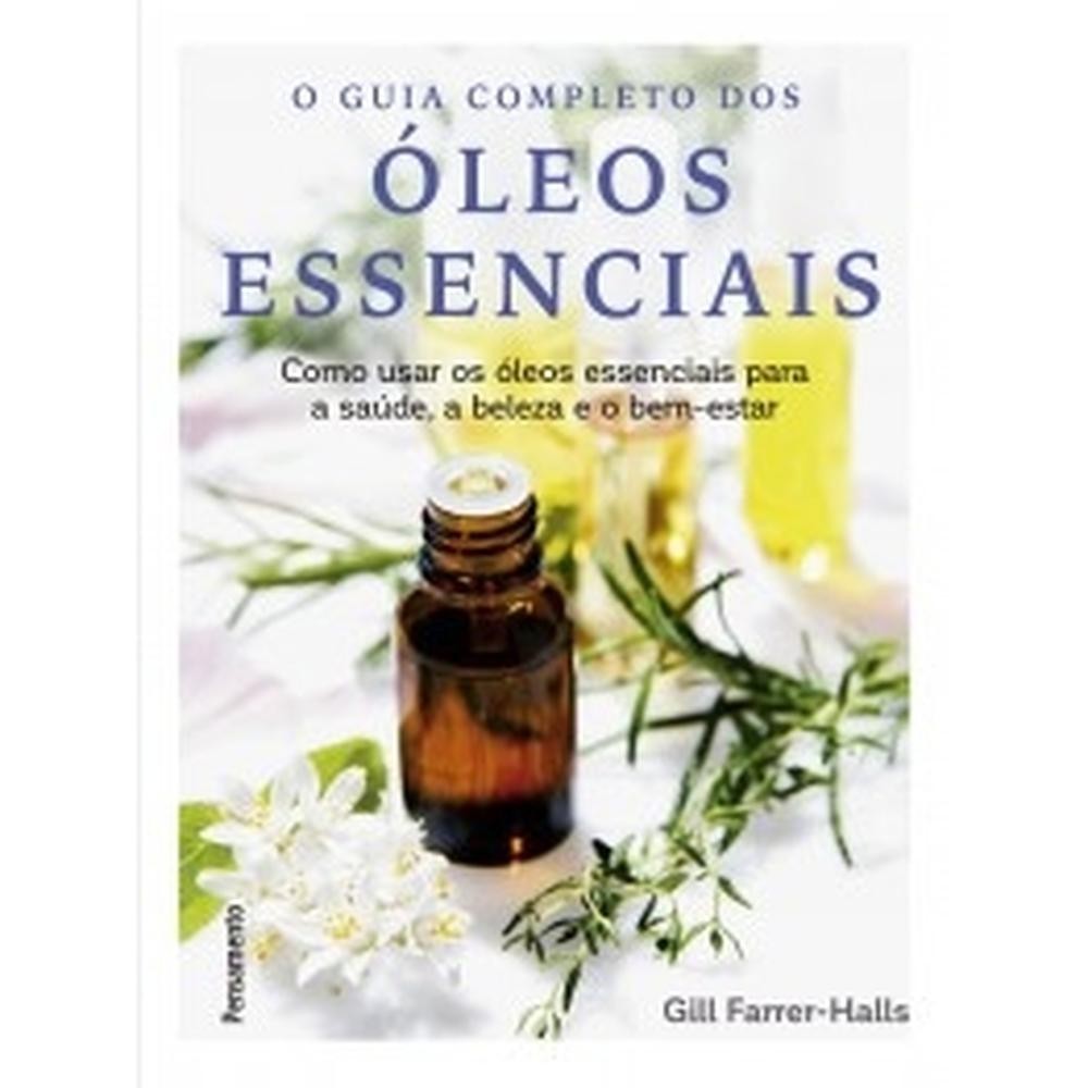 Livro  O guia completo dos óleos essenciais por HALLS, GILL FARRER Editora GRUPO PENSAMENTO