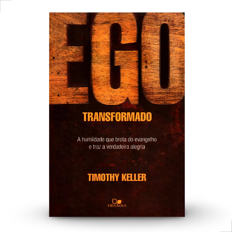 Livro Ego Transformado A Humildade Que Brota Do Evangelho