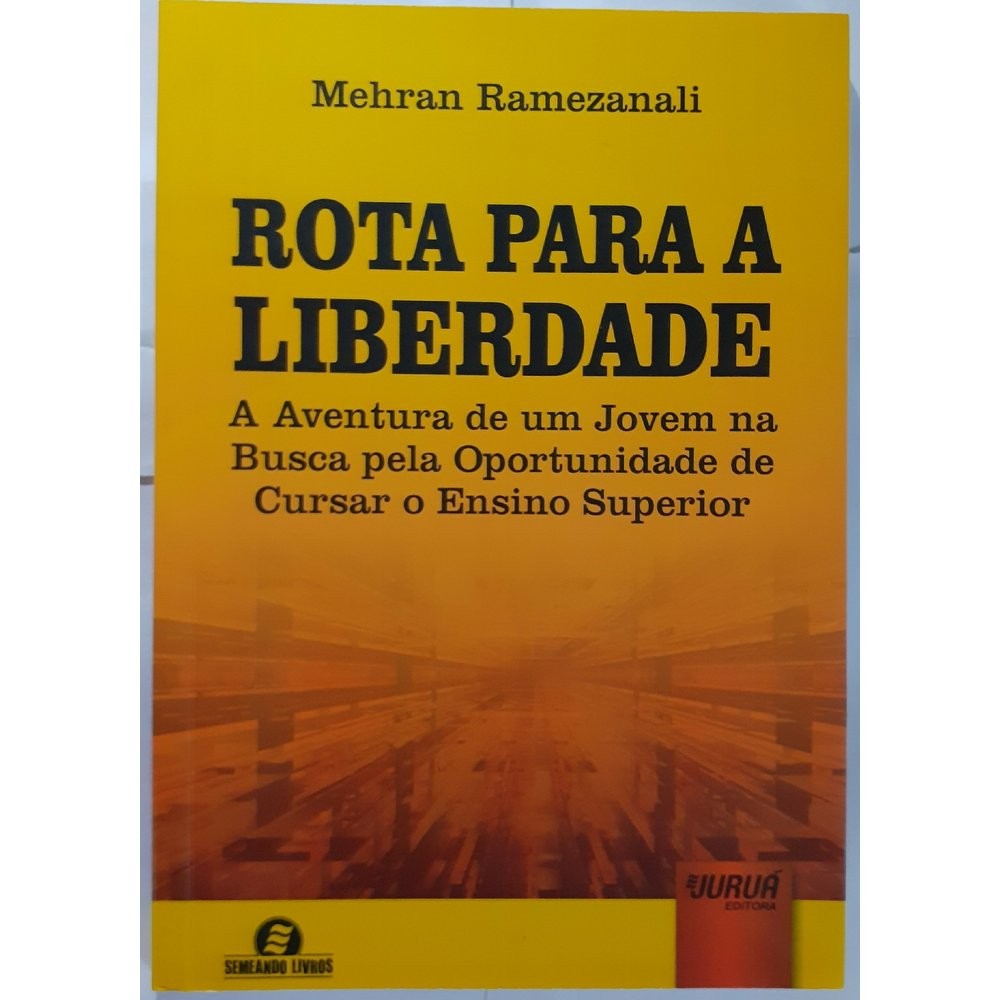 Rota Para a Liberdade: A aventura de um jovem na busca pela oportunidade de cursar o ensino superior - USADO