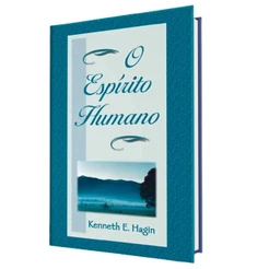 O Espírito Humano | Kenneth E. Hagin