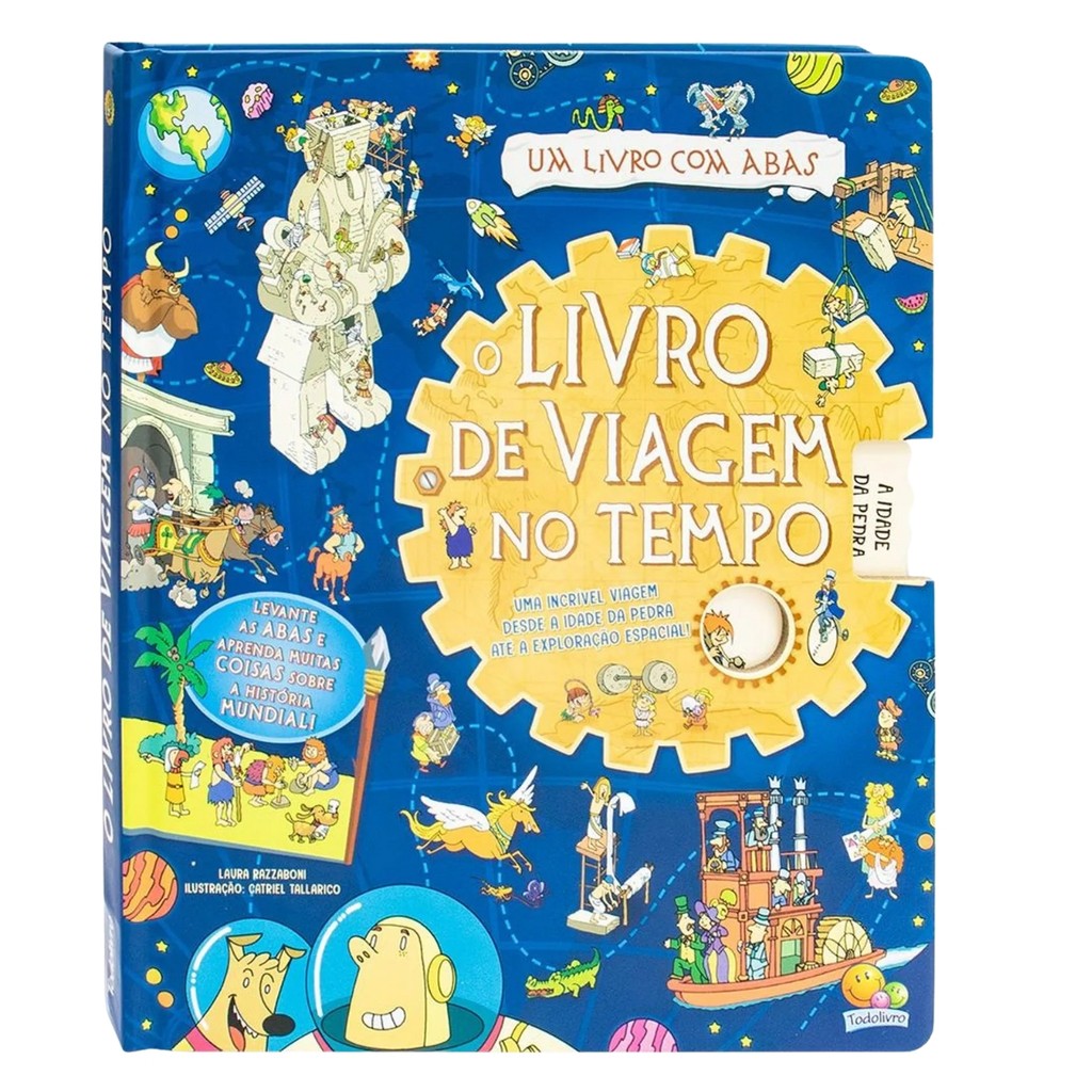 Livro Viagem No Tempo Infantil Interativo Com Abas Que Ensina História De Forma Divertida Para Crianças - Todolivro