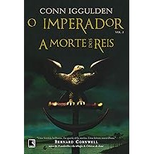A morte dos reis (Vol. 2 O Imperador) [Paperback] Iggulden, Conn