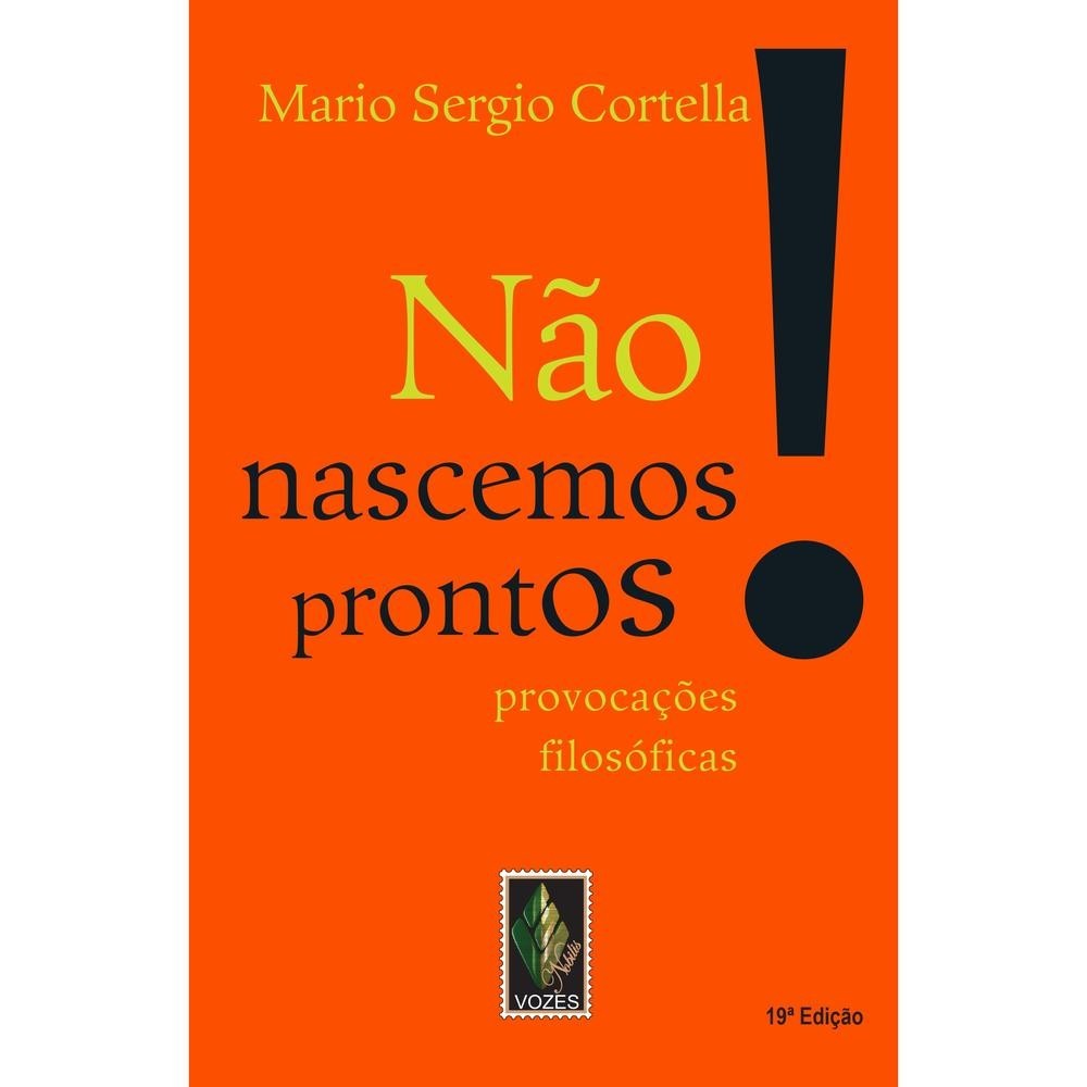 Livro  Não nascemos prontos! por MARIO SERGIO CORTELLA Editora GRUPO VOZES