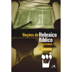 Noções de Hebraico Bíblico | 2ª Edição Revisada | Paulo Mendes