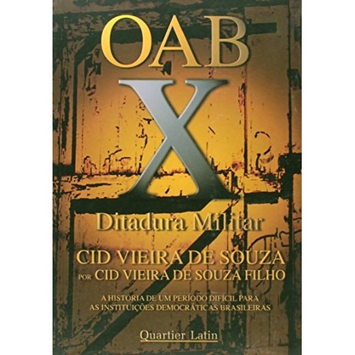 Oab X Ditadura Militar: Cid Vieira De Souza de Cid Vieira De Souza Filho