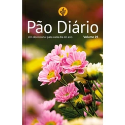 Devocional Pão Diário Volume 29 | 365 Reflexões Para O Seu Tempo Com Deus | Flores 2026