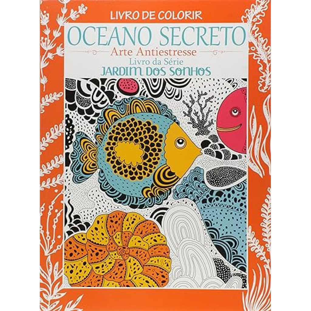 Oceano Secreto - Livro De Colorir Arte Antiestresse