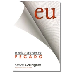 Eu a Raiz Exposta do Pecado | Steve Gallagher
