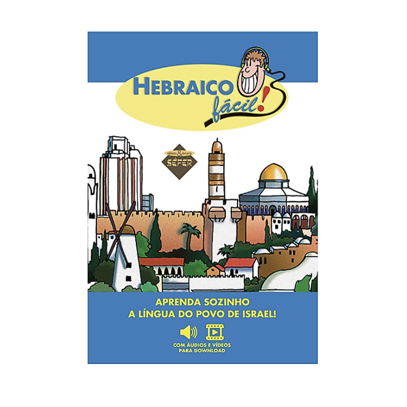 Hebraico Fácil - Aprenda sozinho a língua do povo de Israel
