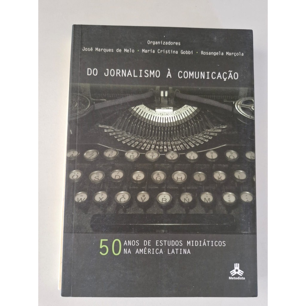 LIVRO, DO JORNALISMO À COMUNICAÇÃO, ORGANIZADORES JOSÉ MARQUES DE MELO E OUTROS