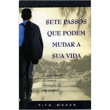 Sete Passos Que Podem Mudar a Sua Vida autor Oscar, Tito