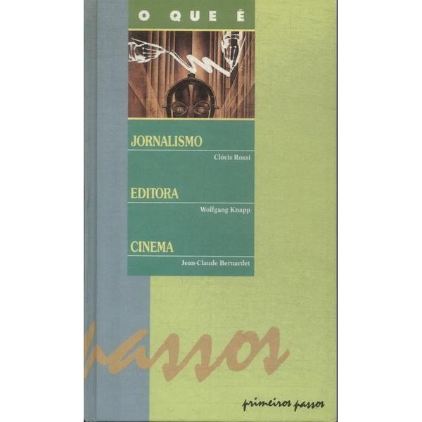 O Que É: Jornalismo - Editora - Cinema de Clóvis Rossi, Wolfgang Knapp e Jean Claude Bernadet 6655870