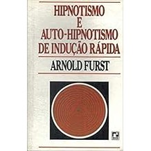 Hipnotismo E Auto-hipnotismo De Indução Rápida [Paperback] Arnold Furst