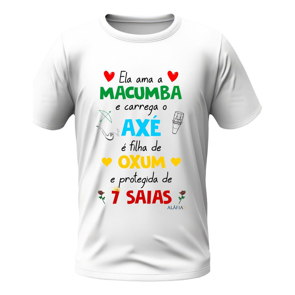 Camisa - Ela Ama Macumba - Oxum E Pomba Gira 7 Saias