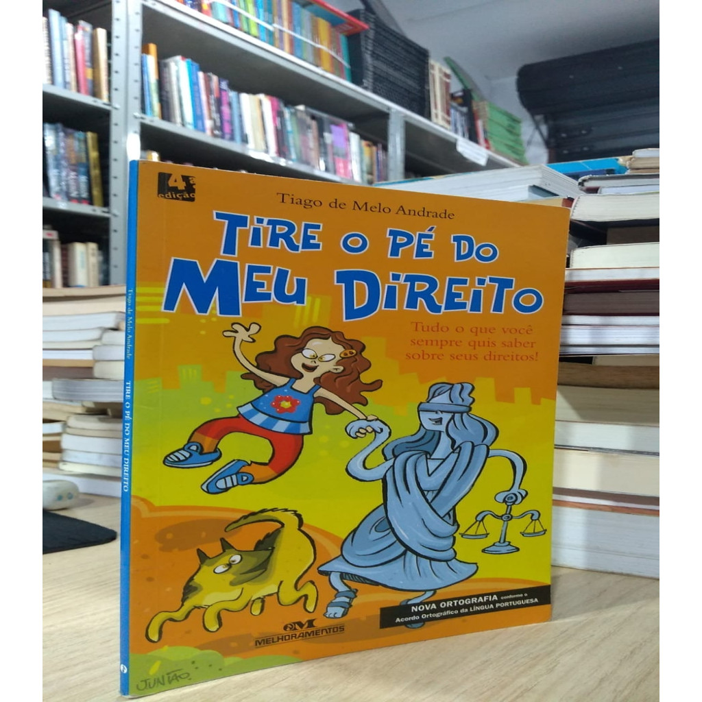 Tire o Pé do Meu Direito autor Andrade, Tiago de Melo
