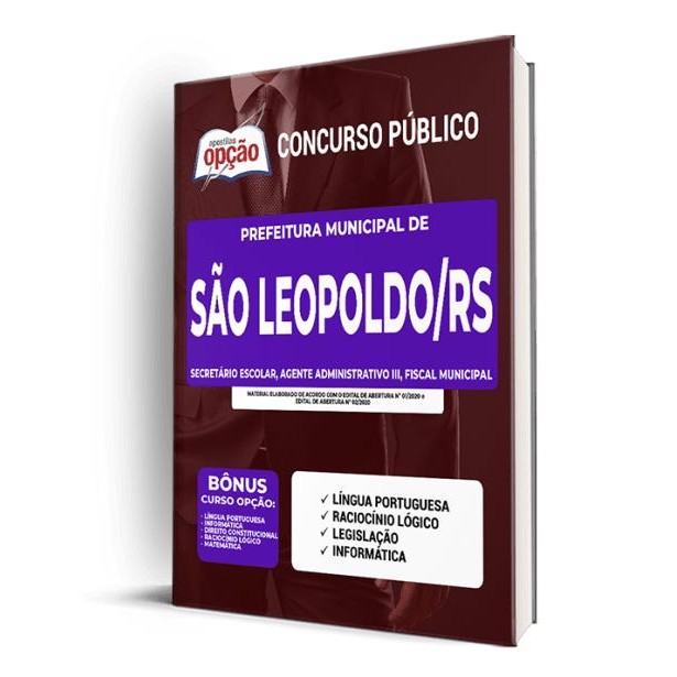 Apostila Prefeitura de São Leopoldo - RS - Secretário Escolar, Agente Administrativo III e Fiscal Municipal