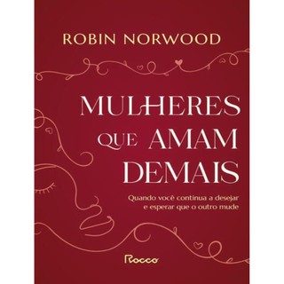 Livro - Mulheres Que Amam Demais