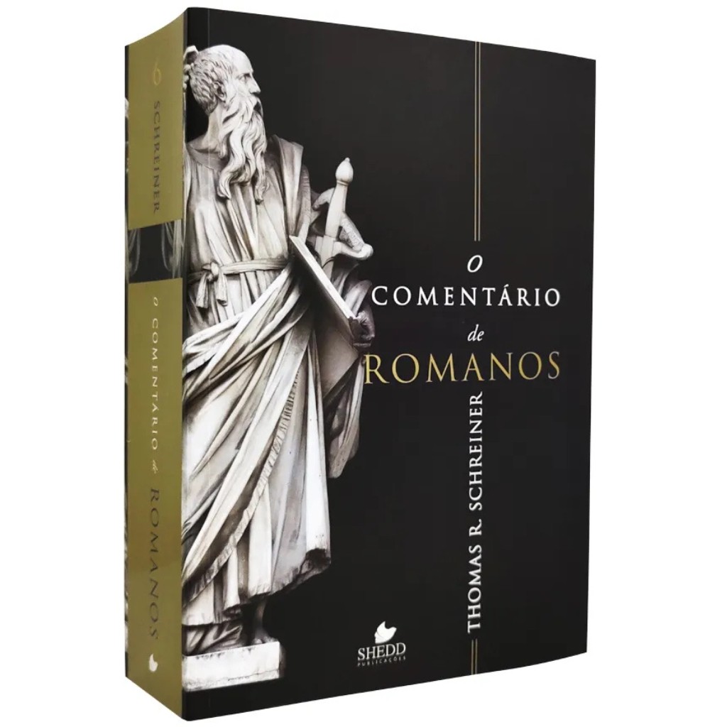 O Comentário de Romanos - Thomas R Schreiner