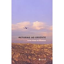 Retorno Ao Oriente 108 Fragmentos De Viagem [Paperback] Medeiros, Lucas Viriato de