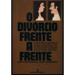 O Divorcio Frente a Frente autor Susan Gettleman / Janet Markowitz